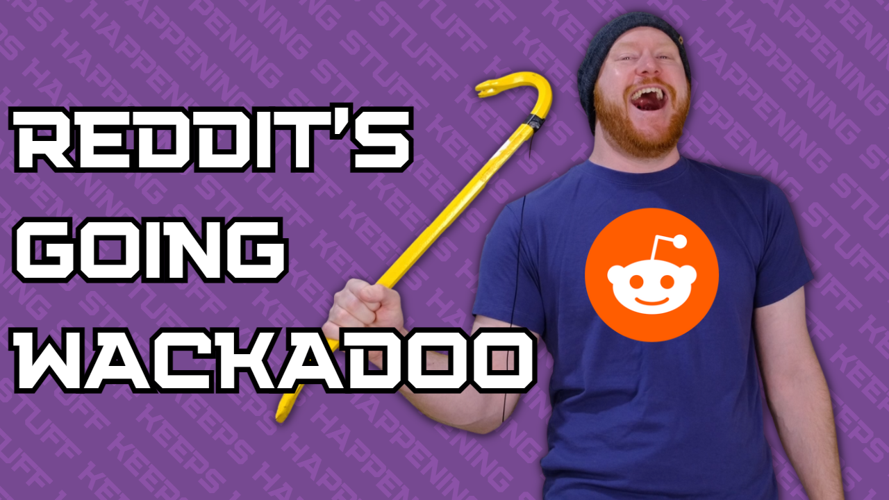 Reddit's Going Wackadoo