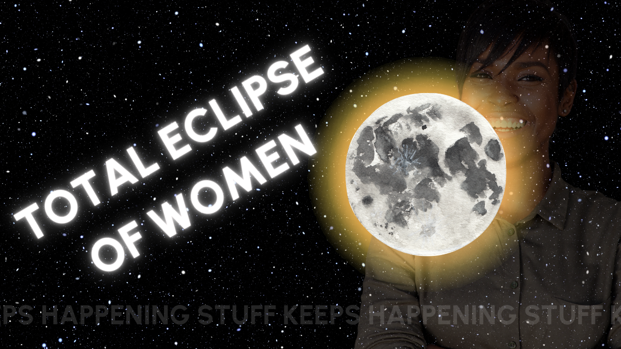 Total Eclipse of Women